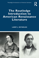 The Routledge Introduction to American Renaissance Literature 1138806552 Book Cover