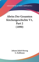 Abriss Der Gesamten Kirchengeschichte V1, Part 2 (1890) 1168132479 Book Cover