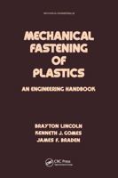 Mechanical Fastening of Plastics (Mechanical Engineering (Marcell Dekker)) 0824770781 Book Cover