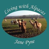 Living with Alpacas 1899820760 Book Cover