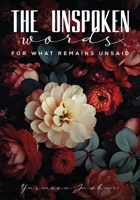 The Unspoken Words—For What Remains Unsaid 196906658X Book Cover
