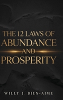 The 12 Laws Of Abundance And Prosperity B0GWC64B45 Book Cover