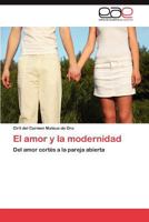 El Amor y La Modernidad 3846571571 Book Cover
