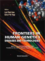 Frontiers in Human Genetics: Diseases and Technologies 9810244584 Book Cover