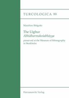 The Uighur Abhidharmakosabhasya: Preserved at the Museum of Ethnography in Stockholm 3447102047 Book Cover
