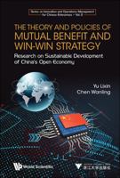 The Theory and Policies of Mutual Benefit and Win-Win Strategy: Research on Sustainable Development of China's Open Economy 9813235152 Book Cover