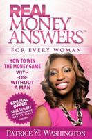 Real Money Answers for Every Woman: How to Win the Money Game with or Without a Man 0985908017 Book Cover