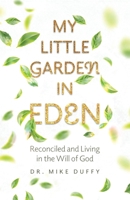 My Little Garden In Eden: Reconciled and Living In The Will of God B0F9156HW8 Book Cover