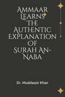 Ammaar Learns The Authentic Explanation Of Surah An-Naba B08L58T934 Book Cover