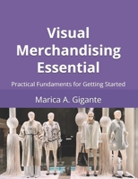Visual Merchandising Essential: Practical Fundaments for Getting Started B0DW5FLXXW Book Cover