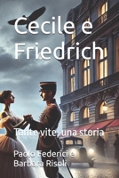 Cecile e Friedrich: Tante vite, una storia (Italian Edition) B0DWFF3BQ7 Book Cover