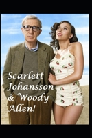 Scarlett Johansson & Woody Allen!: The Shocking Truth! B0858VP9TV Book Cover