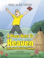 A Place Next To Heaven: Fatin Ida Besik Ba Lalehan 1098047990 Book Cover