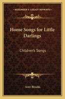 Home Songs for Little Darlings: Children's Songs 1162799102 Book Cover