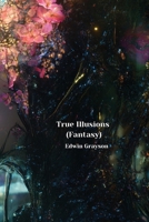 True Illusions (Fantasy) B0DPW62HZT Book Cover