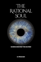 The Rational Soul: Science Behind the Sacred B0FMQ45SDK Book Cover