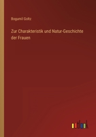 Zur Charakteristik Und Naturgeschichte Der Frauen (Classic Reprint) 1160338817 Book Cover