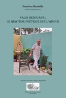NAJIB REDOUANE: LE QUATUOR POÉTIQUE SUR L'AMOUR (COLLECTION DIVERSITÉ LITTÉRAIRE MAGHRÉBINE) (French Edition) 2924932939 Book Cover