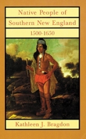 Native People of Southern New England, 1500-1650 (Civilization of the American Indian) 0806131268 Book Cover