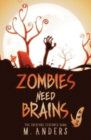 Zombies Need Brains 1943465738 Book Cover