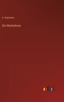 Die Kleinbahnen 3368411942 Book Cover
