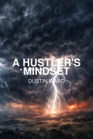 A Hustlers Mindset (The Storm Savage Series) B0GWXTH6PJ Book Cover