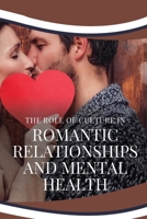 The role of culture in romantic relationships and mental health 5219897578 Book Cover