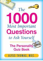 The 1,000 Most Important Questions to As Yourself: The Personality Quiz Book 1592331661 Book Cover