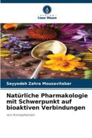 Natürliche Pharmakologie mit Schwerpunkt auf bioaktiven Verbindungen 6209397182 Book Cover