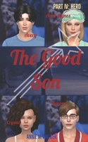 The Good Son: Part IV: Hero 1511503033 Book Cover