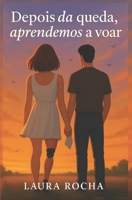 Depois da Queda: Aprendemos a Voar (Portuguese Edition) B0F9VBC55P Book Cover