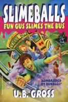 Fun Gus Slimes the Bus (Slimballs, No 2) 0679885080 Book Cover