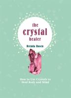 The Crystal Healer 0753734621 Book Cover