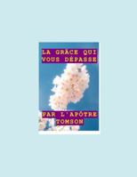 LA GRÂCE QUI VOUS DÉPASSE B0G3M1N2B9 Book Cover