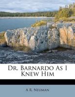 Dr. Barnardo as I Knew Him 1120612837 Book Cover