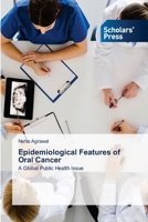 Epidemiological Features of Oral Cancer: A Global Public Health Issue 6138947770 Book Cover