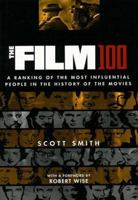 The Film 100: A Ranking of the Most Influential People in the History of the Movies 0806519401 Book Cover