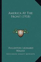America at the Front - Primary Source Edition 1019143967 Book Cover
