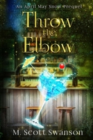 Throw the Elbow 1654012653 Book Cover