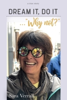 Dream it, Do it ... Why not?: One woman's true story of starting over, following a dream and finding her home in France B0H75HVVNF Book Cover