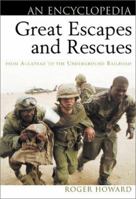 Great Escapes and Rescues: An Encyclopedia 0816046034 Book Cover