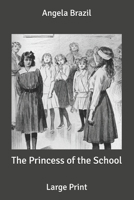 The Princess of the School 1514853507 Book Cover