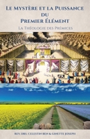 Le Mystère et la Puissance du Premier Élément: La Théologie des Prémices 1662861516 Book Cover