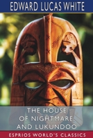 The House of Nightmare, and Lukundoo (Esprios Classics) 103432358X Book Cover