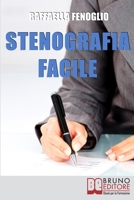 Stenografia Facile: Come Arrivare a Scrivere 180 Parole al Minuto a Mano Libera 8861743110 Book Cover