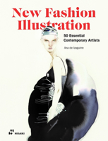 New Fashion Illustration.: Fashion Art by 50 Essential Contemporary Creators 8419220205 Book Cover