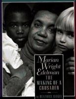 Marian Wright Edelman: The Making of a Crusader 0027826295 Book Cover