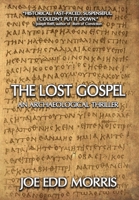 The Lost Gospel: An Archaeological Thriller 1684338484 Book Cover