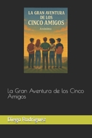 La Gran Aventura de los Cinco Amigos (Spanish Edition) B0FHY9NZRP Book Cover