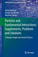Particles and Fundamental Interactions: Supplements, Problems and Solutions: A Deeper Insight into Particle Physics 9400741340 Book Cover